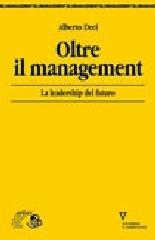 Oltre il management. La leadership del futuro di Alberto Drei edito da Guerini e Associati