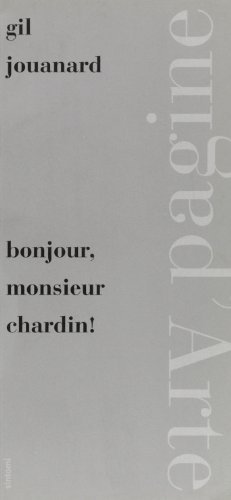 Bonjour, monsieur Chardin! di Gil Jouanard edito da Pagine d'Arte
