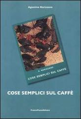 Cose semplici sul caffè di Agostino Narizzano edito da FrancoPuzzoEditore