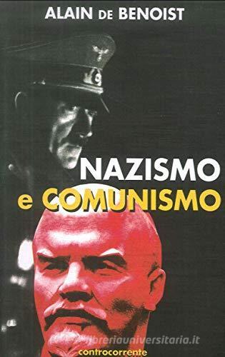 Nazismo e comunismo di Alain de Benoist edito da Controcorrente