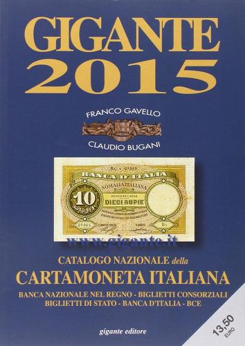 Gigante 2015. Catalogo generale della cartamoneta italiana di Franco Gavello, Claudio Bugani edito da Gigante