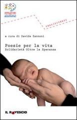 Poesie per la vita. Solidarietà oltre la speranza edito da Il Rovescio