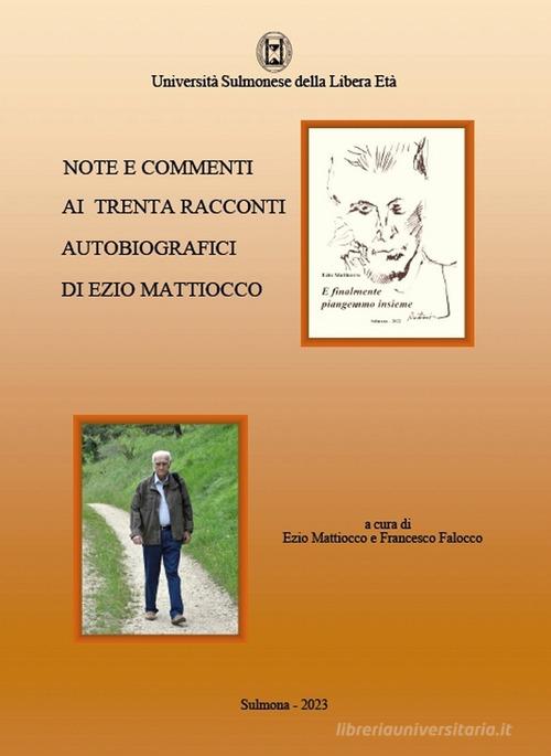 Note e commenti ai trenta racconti autobiografici di Ezio Mattiocco edito da Autopubblicato