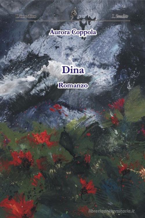 Libro Dina di Aurora Coppola di L'Inedito
