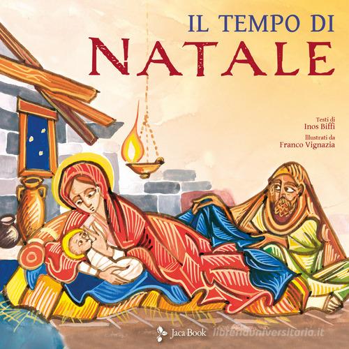Il tempo di Natale. Ediz. a colori di Inos Biffi edito da Jaca Book