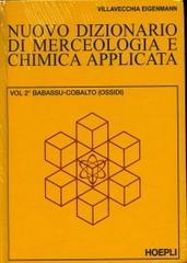 Nuovo dizionario di merceologia e chimica applicata vol.2 di Villavecchia G. Vittorio, G. Eigenmann edito da Hoepli