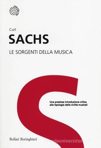 Le sorgenti della musica di Curt Sachs edito da Bollati Boringhieri