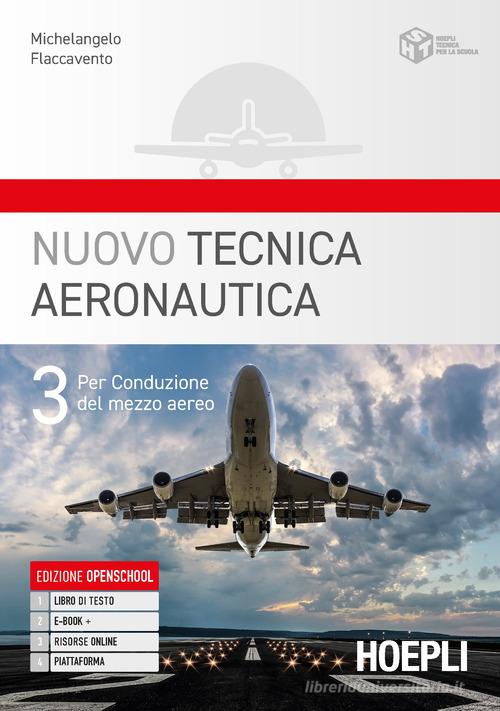 Nuovo tecnica aeronautica. Per gli Ist. tecnici. Con e-book. Con espansione online vol. 3 di Michelangelo Flaccavento edito da Hoepli