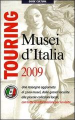 Musei d'Italia 2009. Ediz. illustrata edito da Touring