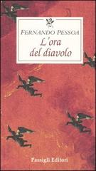 L' ora del diavolo di Fernando Pessoa edito da Passigli