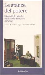 Le stanze del potere. I gabinetti dei ministeri nell'età della transizione (1979-2006) edito da Rubbettino