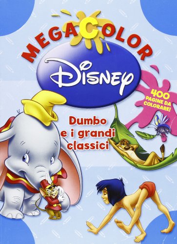 Megacolor Disney. Dumbo e i grandi classici edito da Disney Libri