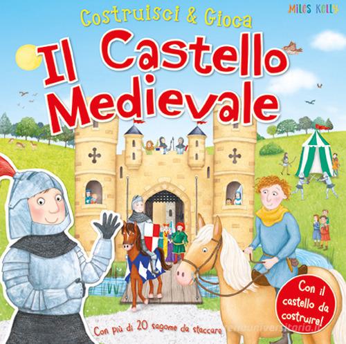 Il castello medievale. Costruisci & gioca. Ediz. a colori di Miles Kelly edito da Doremì Junior