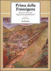 Prima della Francigena. Itinerari romei nel «Regnum langobardorum» edito da Le Lettere