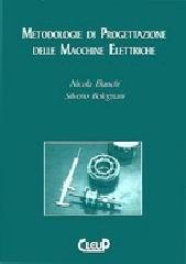 Metodologia di progettazione delle macchine elettriche di Nicola Bianchi, Silverio Bolognani edito da CLEUP