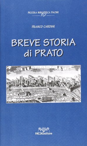 Breve storia di Prato di Franco Cardini edito da Pacini Editore