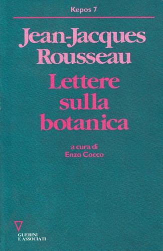 Lettere sulla botanica di Jean-Jacques Rousseau edito da Guerini e Associati