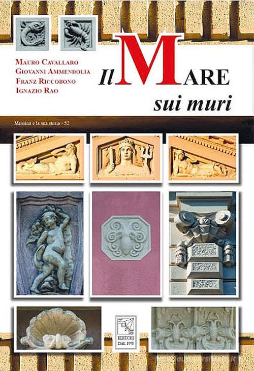 Il mare sui muri di Mauro Cavallaro, Giovanni Ammendolia, Franz Riccobono edito da EDAS