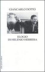 Elogio di Helenio Herrera di Giancarlo Dotto edito da Tullio Pironti