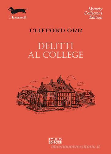 Delitti al college di Clifford Orr edito da Polillo