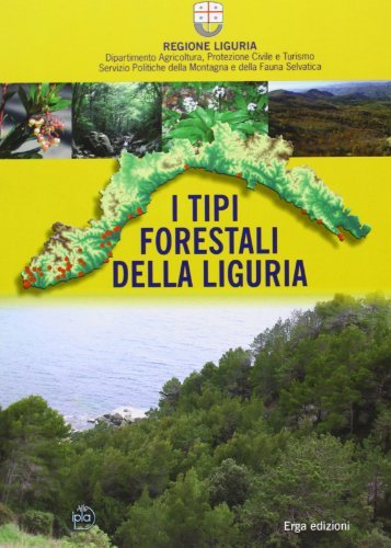 Tipologie forestali di Liguria. Con CD-ROM edito da ERGA