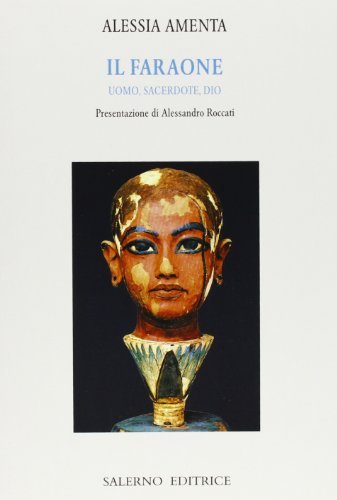 Il faraone. Uomo, sacerdote, dio di Alessia Amenta edito da Salerno Editrice