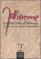 La Pulzella d'Orléans. Storia, teatro, suoni e immagini edito da Ist. Nazionale Studi Verdiani