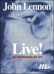 Live! Un'autobiografia dal vivo di John Lennon edito da Minimum Fax