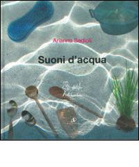 Suoni d'acqua. Ediz. illustrata. Con CD Audio di Arianna Sedioli edito da Artebambini