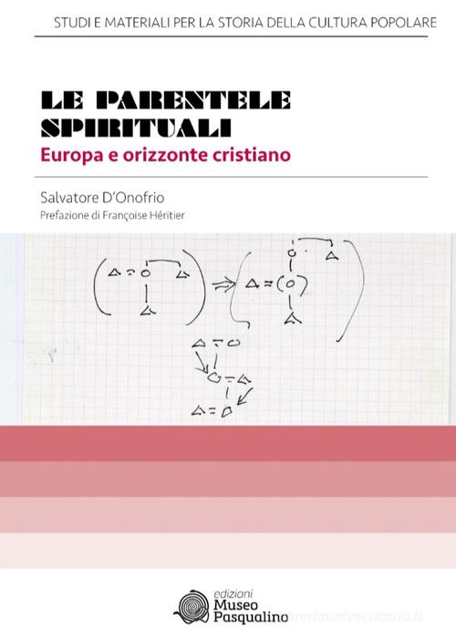 Le parentele spirituali. Europa e orizzonte cristiano di Salvatore D'Onofrio edito da Museo Marionette A. Pasqualino