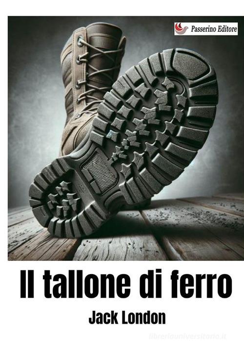 Libro Il tallone di ferro di Jack London di StreetLib