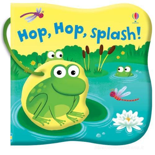Hop, hop, splash! Un libro per il bagnetto edito da Usborne Publishing