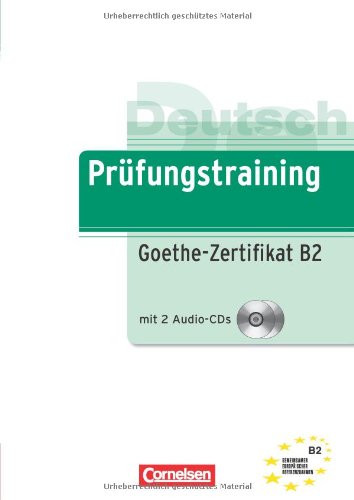 Prufungstraining daf: Goethe-zertifikat B2. Ubungsbuch. Con 2 CD. Per le Scuole superiori edito da Cornelsen