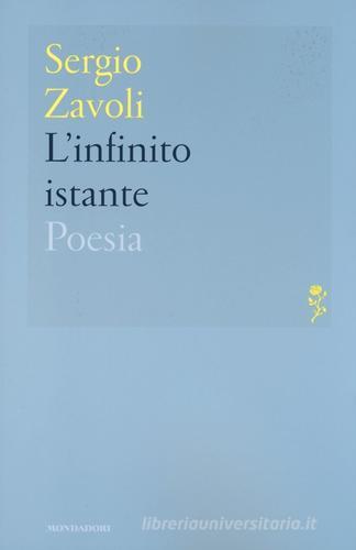 L' infinito istante di Sergio Zavoli edito da Mondadori