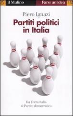 Partiti politici in Italia di Piero Ignazi edito da Il Mulino