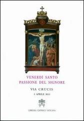 Venerdì santo, passione del Signore. Via crucis 2015 di Renato Corti edito da Libreria Editrice Vaticana
