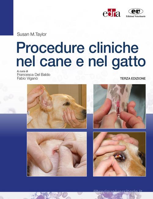 Procedure cliniche nel cane e nel gatto di Susan M. Taylor edito da Edra