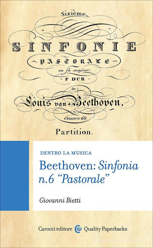 Beethoven: sinfonia n. 6 «pastorale» di Giovanni Bietti edito da Carocci