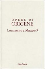 Opere di Origene vol.11.3 di Origene edito da Città Nuova