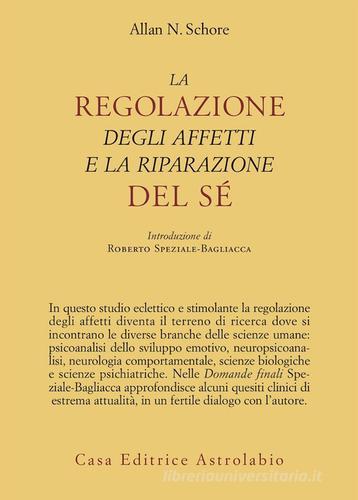 La regolazione degli affetti e la riparazione del sé di Allan N. Schore edito da Astrolabio Ubaldini