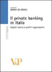 Il private banking in Italia. Aspetti tecnici e profili organizzativi edito da Vita e Pensiero