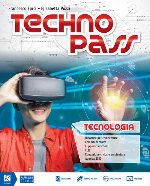 Technopass. Tecnologia. Con Disegno, Competenze digitali e Domande e risposte. Per la Scuola media. Con e-book. Con espansione online. Con DVD-ROM di Francesco Furci, Elisabetta Pozzi edito da Raffaello