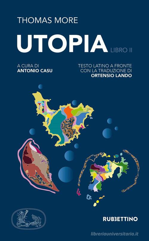 Utopia. Testo latino a fronte vol.2 di Tommaso Moro edito da Rubbettino