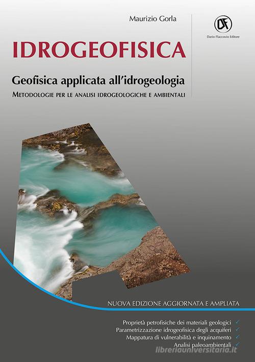 Idrogeofisica. Geofisica applicata all'idrogeologia di Maurizio Gorla edito da Flaccovio Dario