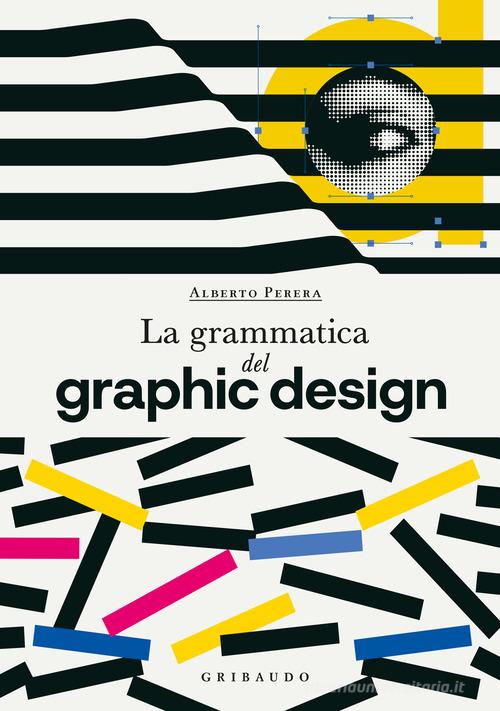 La grammatica del graphic design di Alberto Perera edito da Gribaudo