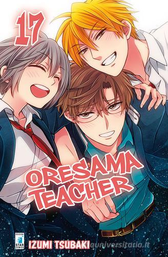 Oresama teacher vol.17 di Izumi Tsubaki edito da Star Comics