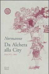 Da Alchera alla City (poesie 1973-2004) di Normanno edito da Book Editore