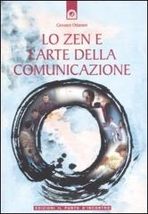 Lo zen e l'arte della comunicazione di Giovanni Ottaviani edito da Edizioni Il Punto d'Incontro