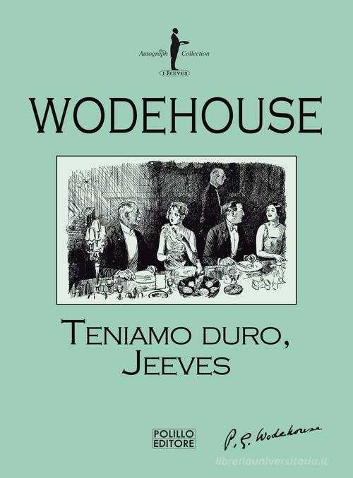 Libro Teniamo duro, Jeeves di Pelham G. Wodehouse I Jeeves di Polillo