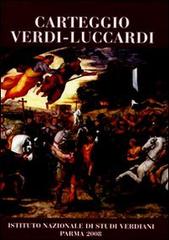 Carteggio Verdi-Luccardi di Giuseppe Verdi, Vincenzo Luccardi edito da Ist. Nazionale Studi Verdiani